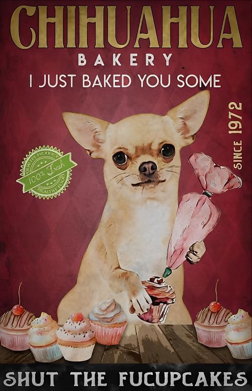 Kitchen Baking Wall Art - Chihuahua Bakery I just baked you